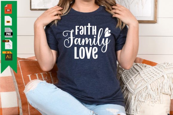 Faith Family Love T-Shirt Designs