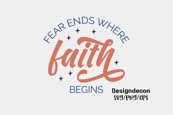 Fear Ends Where Faith Begins Retro Svg T-Shirt Designs