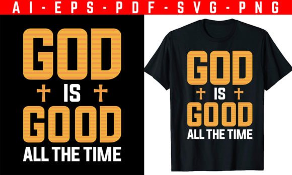 God is Good All the Time T-Shirt Design