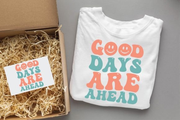 Good Days Are Ahead Groovy Svg Design