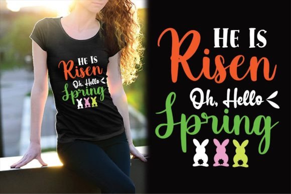 He is Risen Oh, Hello Spring Svg Design T-Shirt Designs