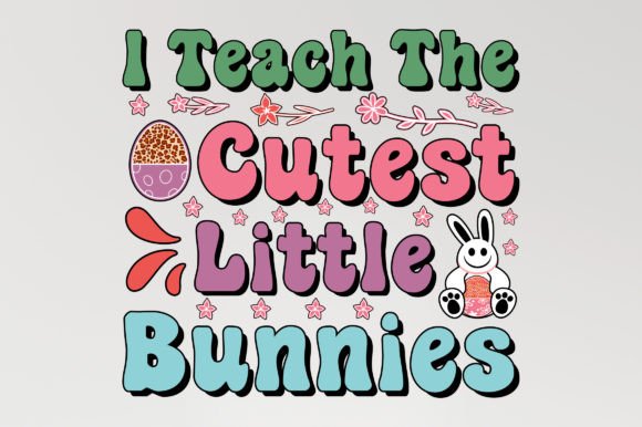 I Teach the Easter Sublimation SVG Shirt T-Shirt Designs