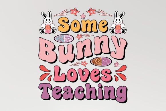 Some Bunny Loves Easter SVG Sublimation for T-Shirt Designs