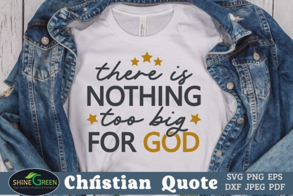 There is Nothing Too Big for God T-Shirt Designs