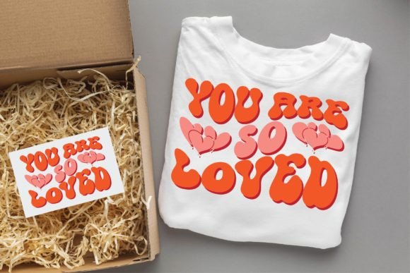 You Are so Loved Valentine Groovy Svg